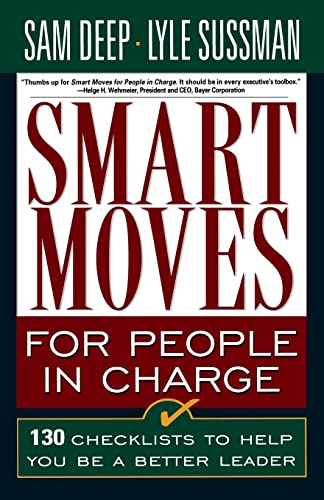 Beispielbild fr Smart Moves for People in Charge: 130 Checklists to Help You Be a Better Leader zum Verkauf von Wonder Book