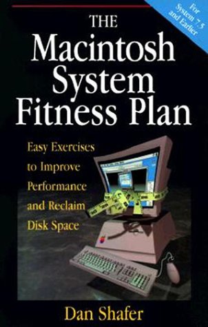 Stock image for The Macintosh System Fitness Plan : Easy Exercises to Improve Performance and Reclaim Disk Space for sale by Better World Books