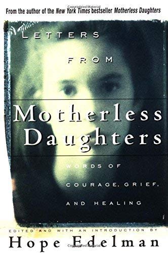 9780201483574: Letter From Motherless Daughters: Words Of Courage, Grief, And Healing