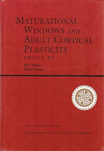 Stock image for MATURATIONAL WINDOWS AND ADULT CORTICAL PLASTICITY (Santa Fe Institute Studies in the Sciences of Complexity Proceedings) for sale by Vashon Island Books