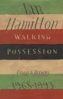 Walking Possession: Essays And Reviews, 1968-1993 (9780201483970) by Hamilton, Ian