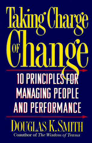 Beispielbild fr Taking Charge of Change : Ten Principles for Managing People and Performance zum Verkauf von Better World Books