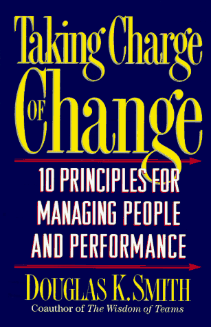 Imagen de archivo de Taking Charge Of Change: Ten Principles For Managing People And Performance a la venta por Your Online Bookstore