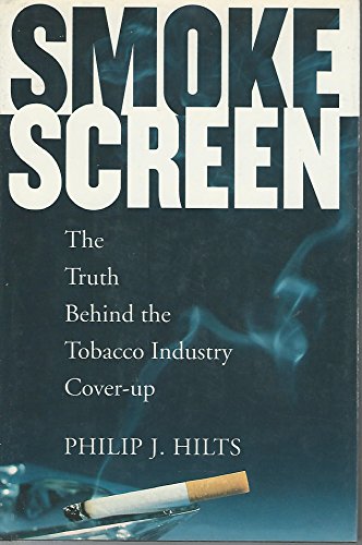 Imagen de archivo de Smokescreen: The Truth Behind the Tobacco Industry Cover-Up a la venta por More Than Words