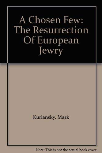 Imagen de archivo de A Chosen Few: The Resurrection Of European Jewry a la venta por Wonder Book