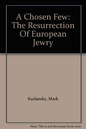 Stock image for A Chosen Few: The Resurrection Of European Jewry for sale by Wonder Book