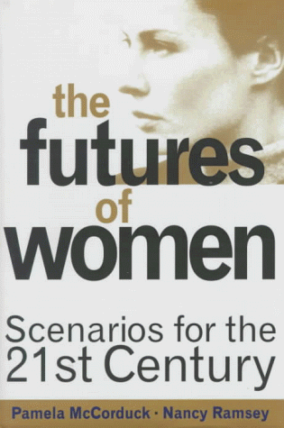 Stock image for Futures of Women: Scenarios for the 21st Century for sale by Table of Contents