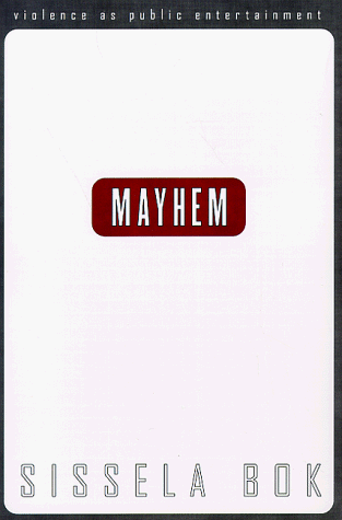 Imagen de archivo de Mayhem : Violence As Public Entertainment a la venta por Daedalus Books