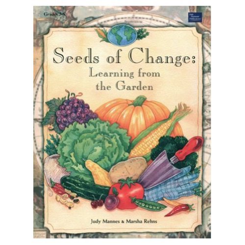 Stock image for Seeds of Change: Learning from the Garden [Paperback] by Mannes, Judy for sale by Pistil Books Online, IOBA
