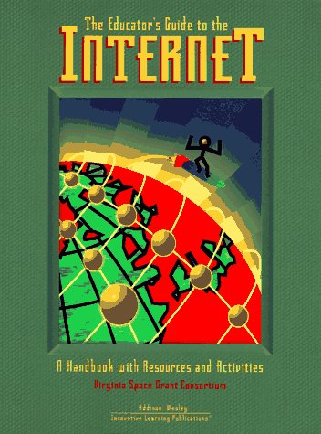 Beispielbild fr The Educator's Guide to the Internet: A Handbook With Resources and Activities zum Verkauf von a2zbooks
