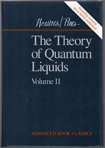 The Theory Of Quantum Liquids (volume Ii) (Advanced Book Classics) (9780201500639) by Nozieres, Phillipe; Pines, David