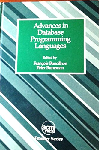 Beispielbild fr Advances in Database Programming Languages (Acm Press Frontier Series) zum Verkauf von Wonder Book