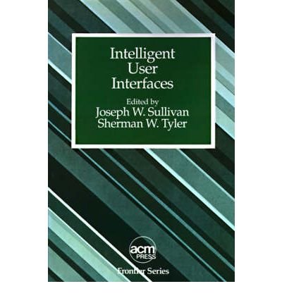 Stock image for Intelligent User Interfaces (Acm Press Frontier Series) for sale by K & L KICKIN'  BOOKS