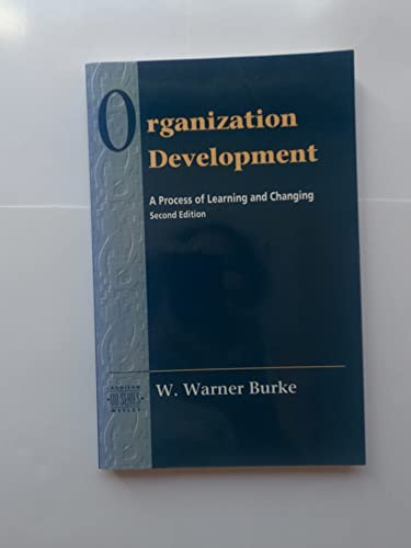 Organization Development: A Process of Learning and Changing, 2nd Edition (9780201508352) by Burke, W. Warner