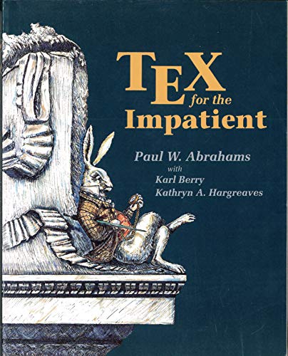 Tex for the Impatient (9780201513752) by Paul W. Abrahams; Kathryn A Hargreaves