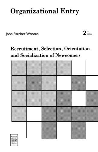 Stock image for Organizational Entry: Recruitment, Selection, Orientation, and Socialization of Newcomers for sale by ThriftBooks-Dallas