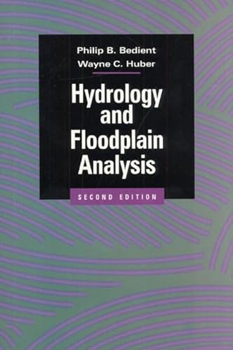 HYDROLOGY AND FLOODPLAIN ANALYSI - Bedient, Philip B.; Huber, Wayne Charles