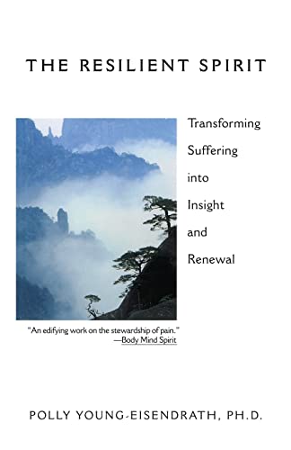 Beispielbild fr The Resilient Spirit: Transforming Suffering Into Insight And Renewal zum Verkauf von Wonder Book