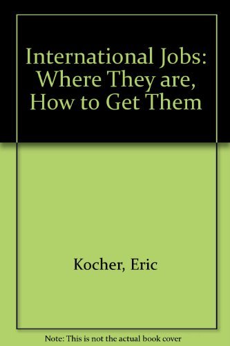 Imagen de archivo de International Jobs: Where They Are, How To Get Them a la venta por The Book Cellar, LLC