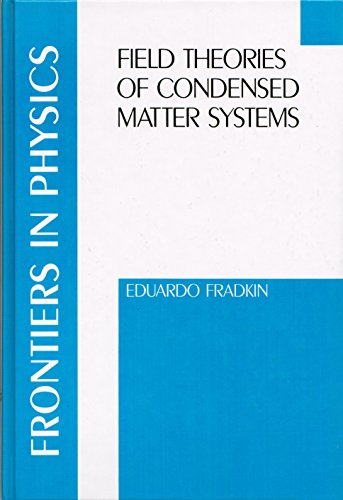 Stock image for Field Theories Of Condensed Matter Systems, Volume 82 Frontiers In Physics for sale by Zubal-Books, Since 1961