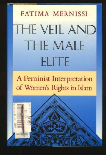 Beispielbild fr The Veil and the Male Elite : A Feminist Interpretation of Women's Rights in Islam zum Verkauf von Better World Books