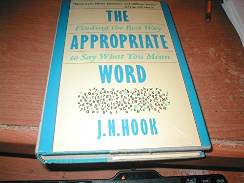 Imagen de archivo de The Appropriate Word: Finding the Best Way to Say What You Mean a la venta por ThriftBooks-Atlanta