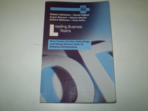 Beispielbild fr Leading Business Teams : How Teams Can Use Technology and Group Process Tools to Enhance Performance zum Verkauf von Better World Books