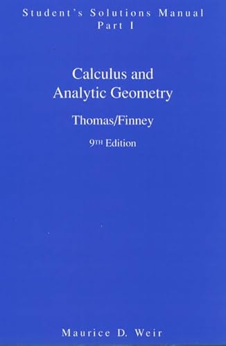 Calculus and Analytic Geometry, 9th Edition: Student's Solutions Manual, Part 1 - Thomas Jr., George B.