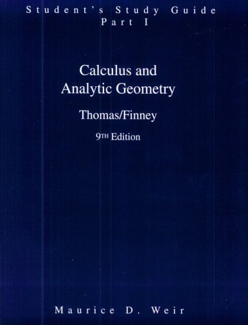 Student Study Guide Part 1 for Calculus (9780201531817) by Thomas Jr., George B.