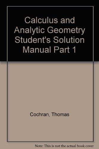 Calculus with Analytic Geometry, Part 1, Student Solutions Manual - Thomas, George Brinton