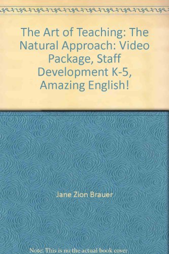 The Art of Teaching: The Natural Approach: Video Package, Staff Development K-5, Amazing English! (9780201539141) by [???]