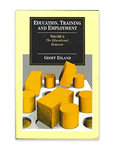 Beispielbild fr Education, Training and Employment: Volume 2 The Educational Response zum Verkauf von PsychoBabel & Skoob Books