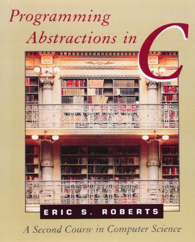 Stock image for Programming Abstractions in C: A Second Course in Computer Science for sale by BooksRun