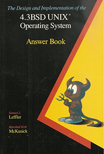 Imagen de archivo de The Design and Implementation of the 4.3 Bsd Unix Operating System: Answer Book (Addison-Wesley series in computer science) a la venta por HPB-Red