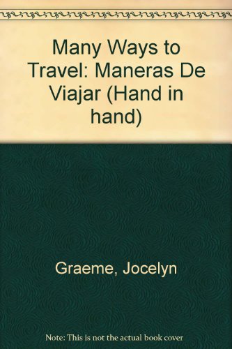 Imagen de archivo de Many Ways to Travel: Maneras De Viajar (Hand in Hand) a la venta por SecondSale