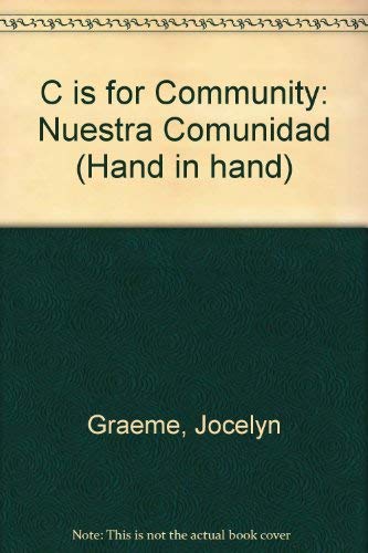 Stock image for C Is for Community: Nuestra Comunidad (Hand in Hand) for sale by Bay Used Books