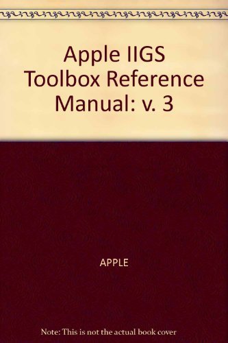 Apple IIGS Toolbox Reference: Volume 3 (9780201550191) by Apple Computer Inc.