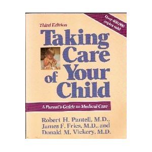 Imagen de archivo de Taking Care Of Your Child: A Parents Guide To Medical Care, Revi a la venta por Hawking Books