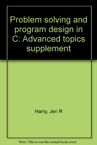 9780201550719: Problem solving and program design in C: Advanced topics supplement