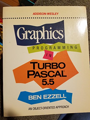 9780201550764: Graphics Programming in Turbo PASCAL 5.5: An Object-oriented Approach