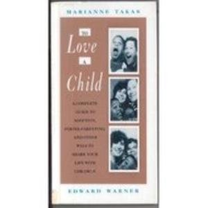 Stock image for To Love a Child : Adoption, Foster Parenting, and Other Ways to Share Your Life with Children for sale by Court Street Books/TVP Properties, Inc.