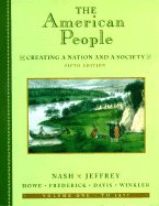 The American People: Creating a Nation and a Society (9780201551792) by Nash, Gary B.