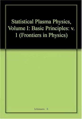 Imagen de archivo de Statistical Plasma Physics, Volume I: Basic Principles (Frontiers in Physics) a la venta por Mispah books