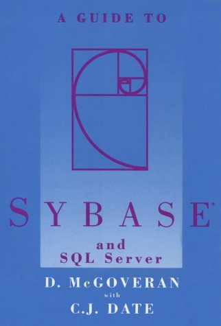 9780201557107: Guide to Sybase and SQL Server