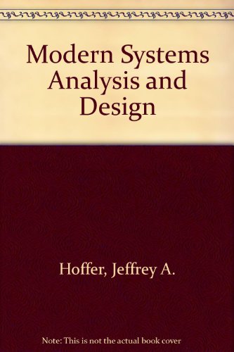 Modern Systems Analysis and Design (9780201561104) by Jeffrey A. Hoffer; Joey F. George; Joseph S. Valacich