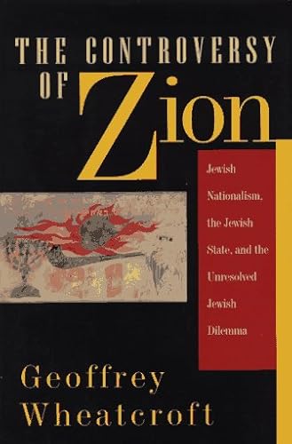 9780201562347: The Controversy Of Zion: Jewish Nationalism, The Jewish State, And The Unresolved Jewish Dilemma