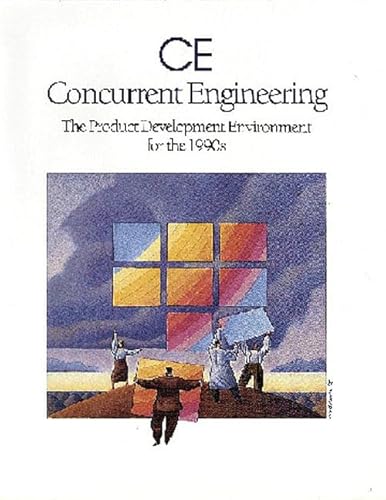 Stock image for CE CONCURRENT ENGINEERING The Product Development Environment for the 1990's for sale by Larry W Price Books