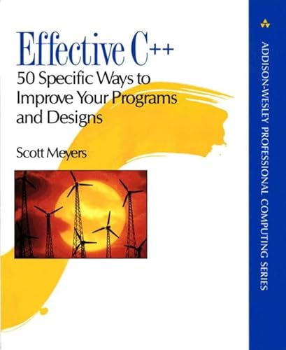 9780201563641: Effective C++: 50 Specific Ways to Improve Your Programs and Designs