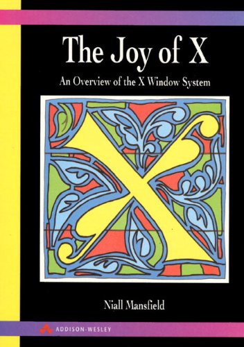Stock image for The Joy of X: Overview of the X Window System for sale by WorldofBooks