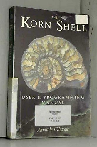 Beispielbild fr The Korn Shell: User and Programming Manual zum Verkauf von Wonder Book